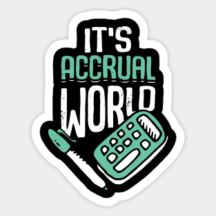 It's Accrual World Accounting Accountant CPA Gift Sticker